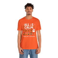 All Is Calm — Funny Gingerbread & Snowman Christmas T‑Shirt (Kidding, This Is Kindergarten)