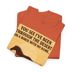 Desert Adventure Tee, Funny Horse Song T-Shirt, Gift for Horse Lovers, Unisex Cotton Tee for All Occasions, Unique Quote Shirt