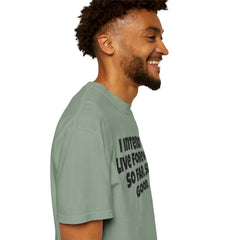 I Intend To Live Forever, Comfort Colors Unisex Garment-Dyed T-shirt