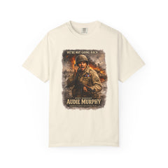 American Heroes Collection No 2 Graphic T-Shirt — “We're Not Going Back” Audie Murphy WWII