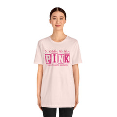 In October We Wear PINK, Breast Cancer Awareness - Graphic Unisex Jersey Short Sleeve Tee