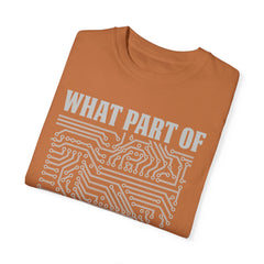 What Part of MicroTechnology Don't You Understand, Comfort Colors Unisex Garment-Dyed T-shirt