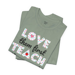 Teacher Tee Shirt - Unisex Jersey Short Sleeve Tee LOVE them first TEACH them second Quote