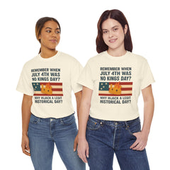 Patriotic Humor Tee, July 4th Shirt, Independence Day Apparel, Funny American T-Shirt, Meme Shirt, History Lovers Gift