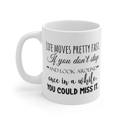 Life Moves Pretty Fast - Ceramic Mugs (11oz\15oz\20oz) Ferris Beuller / Movie Quote / Unique Gift / Gift for him / Gift for Her / 80s Movie