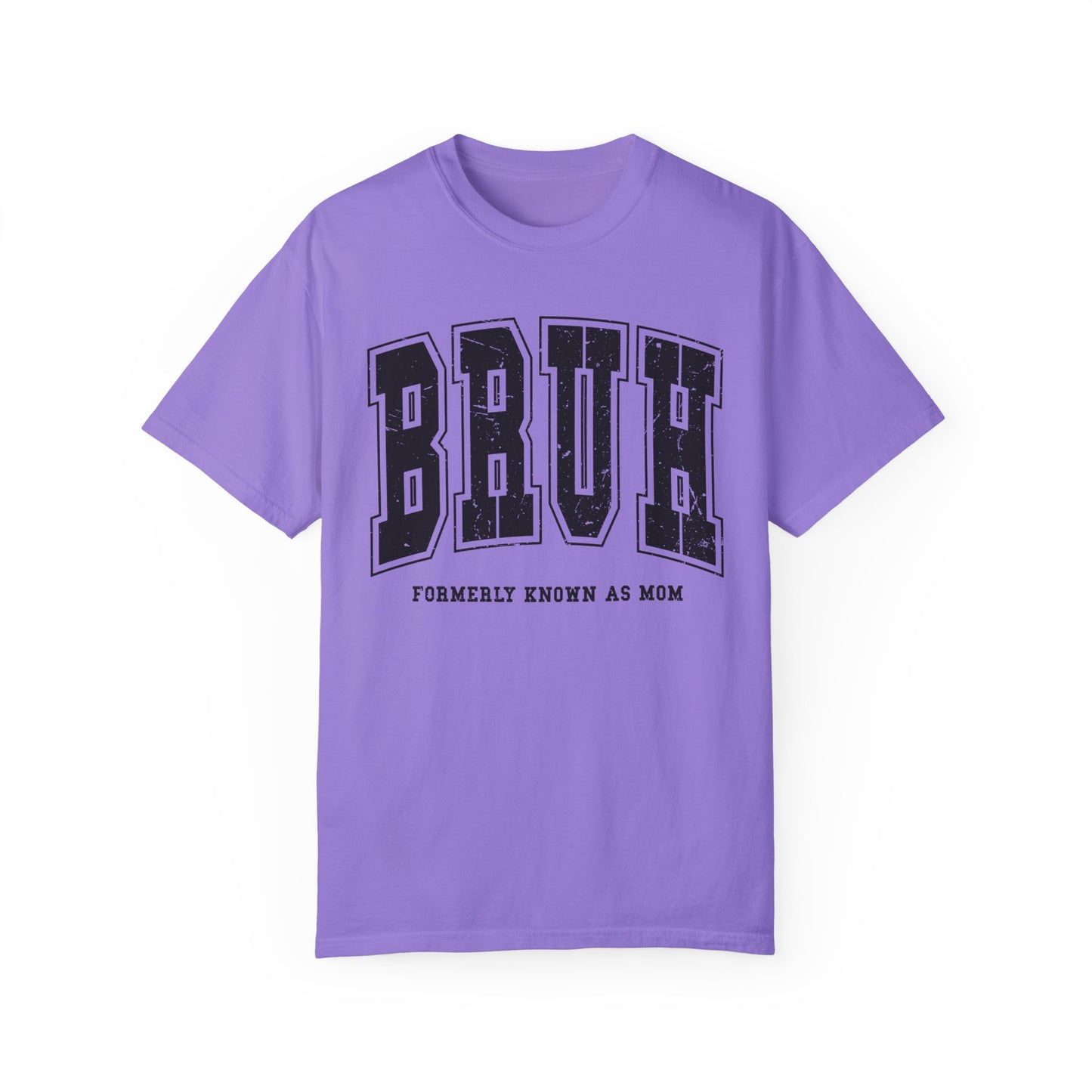 BRUH, Formerly Known As Mom, Comfort Colors Relaxed Fit Shirt