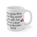 Funny Mom Christmas Gift - Ceramic Mug 11oz 15oz 20oz