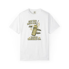 Breaking Up Phone Vintage Tee — "Can You Hear Me? You're Breaking Up."