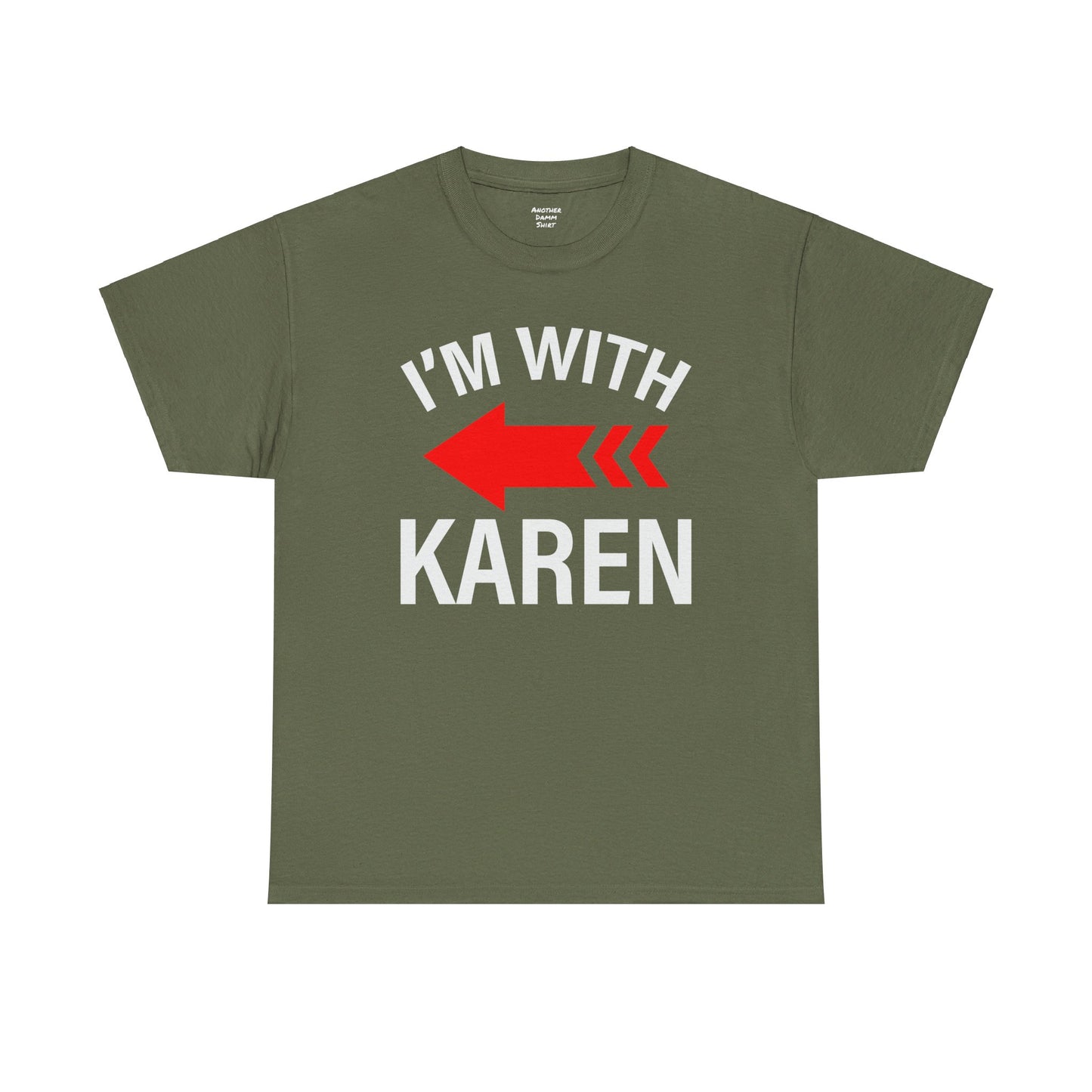 I'm With Karen Pointing Arrow - Unisex Heavy Cotton Tee