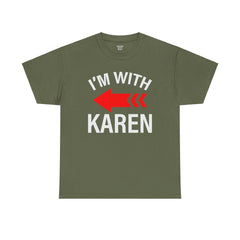 I'm With Karen Pointing Arrow - Unisex Heavy Cotton Tee