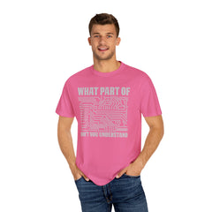 What Part of MicroTechnology Don't You Understand, Comfort Colors Unisex Garment-Dyed T-shirt