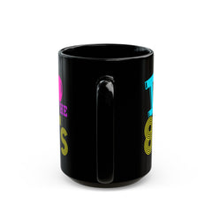 I LOVE THE 80s, Graphic Black Mug (11oz, 15oz)