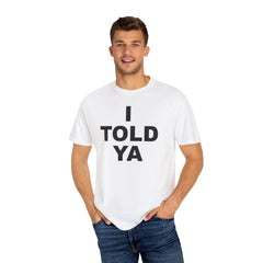 I TOLD YA movie tee, gift for her, gift for him, movie lover gift, film buff shirt, cinema fan tee, unique movie gift, pop culture shirt