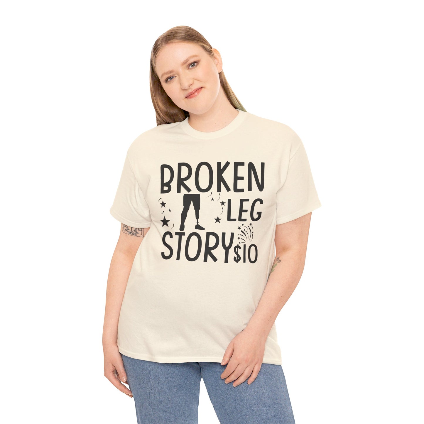 Amputee Humor Broken Leg Story $10  - Unisex Heavy Cotton Tee