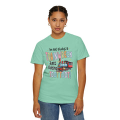 Funny Trainwreck T-Shirt - I'm Not Always a Train Wreck, Just Kidding, Toot Toot!