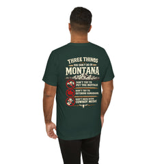 Montana Rules Tee - “3 Things You Don’t Do in Montana: Don’t Pet the Buffalo, Outdrink Canadians, Mess with Cowboy Music”