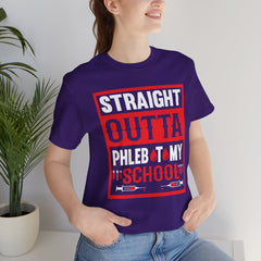Straight Outta Phlebotomy School Graphic Tee