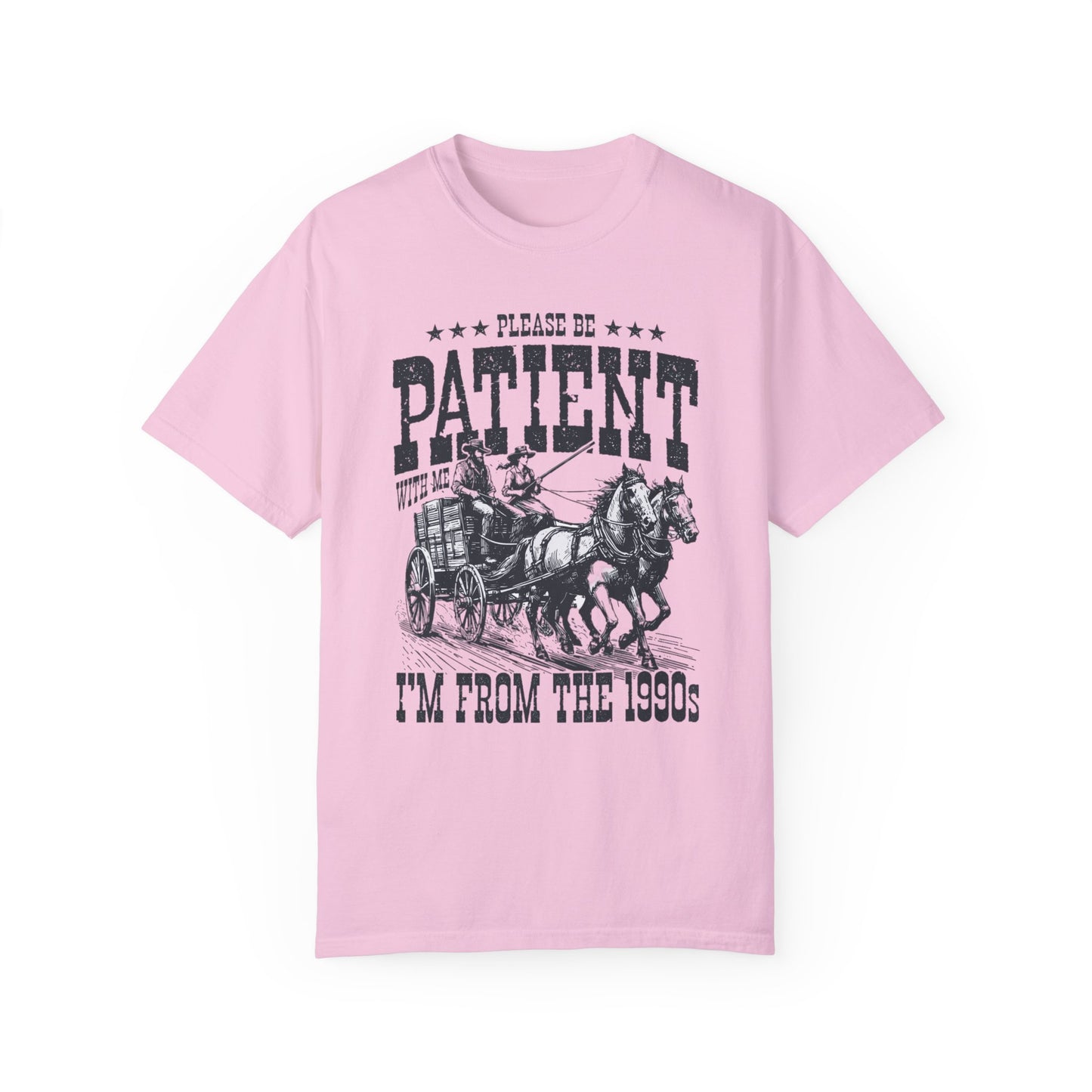 Please Be Patient With Me, I'm From The 1900s, Comfort Colors Graphic Unisex Shirt