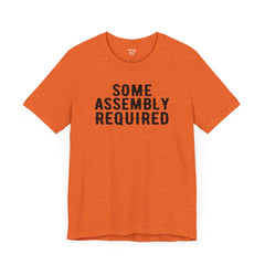 SOME ASSEMBLY REQUIRED! - Unisex Short Sleeve Tee | Amputee Awareness,Limb Awareness,Leg Amputee,Gift For Him,Gift For Her,Arm Amputee Gift