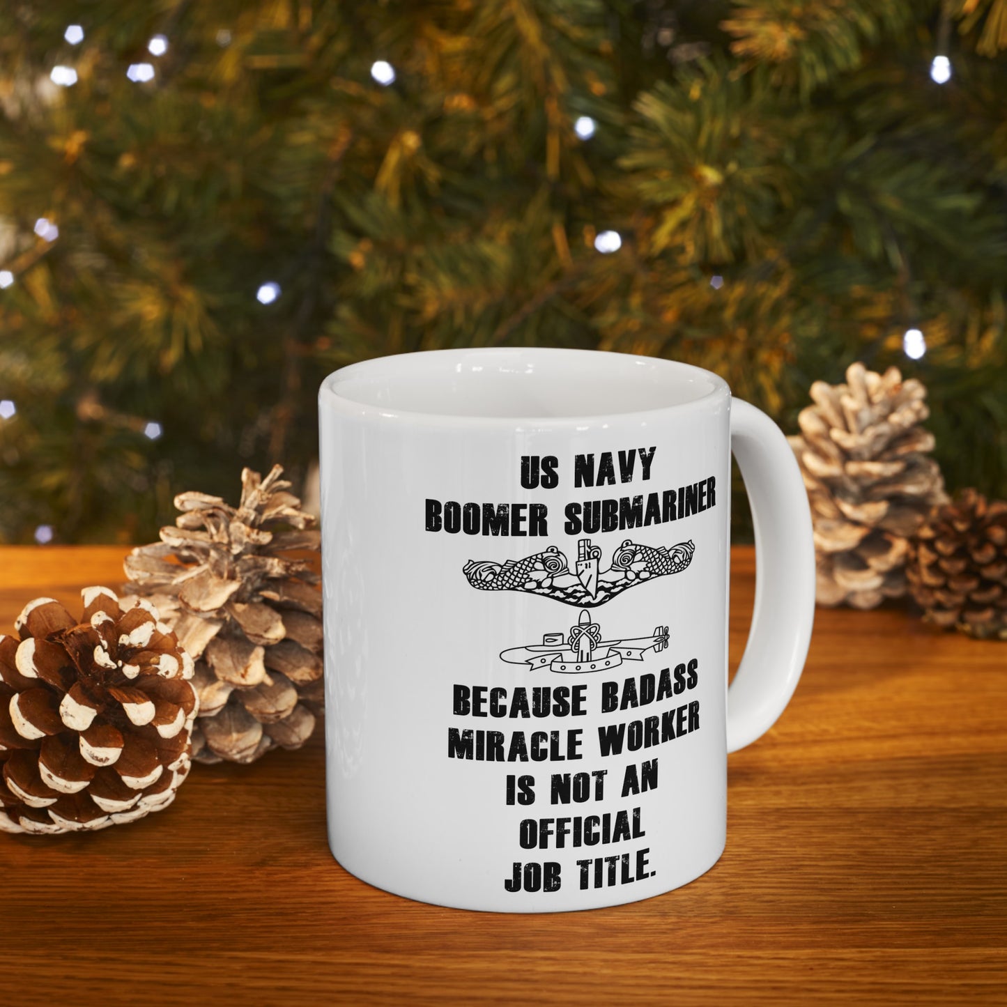 US Navy Boomer Submariner, Badass Miracle Worker, Ceramic Mug