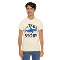 True Story Shark Graphic Amputee Humor - Unisex Garment-Dyed T-shirt