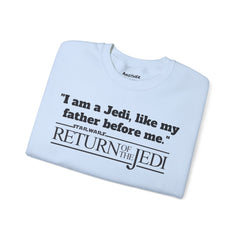 Return Of The Jedi - Unisex Heavy Blend Crewneck Sweatshirt | Star Wars | Movie Quote | Gift For HimHer | Movie Fan Gift | Luke Skywalker