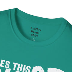 Does This Shirt Make My Bass Look Big Unisex Softstyle T-Shirt  A unique gift idea for people who love to fish