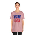 Born In The USA, Unisex Jersey Short Sleeve Tee