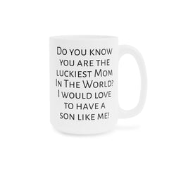 Mom humor mug, funny mom gift, gift from son, unique mom gift, coffee lover, humorous mug, Mothers Day gift, present for mom, Birthday mug