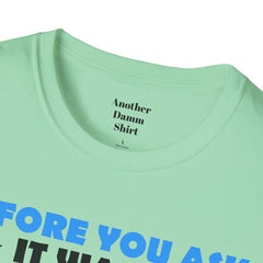 Funny Amputation Excuse - Unisex T Shirt,Amputation Awareness,Limb Awareness,Gift For Her,Gift For Him,Leg Amputee,Arm Amputee,Unique Gift,