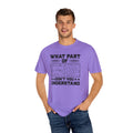 What Part of MATH AND SCIENCE Don't You Understand, Comfort Colors Unisex Garment-Dyed T-shirt