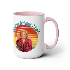 Betty White Quote Mug,gift for fans,pop culture item,Gift for her.