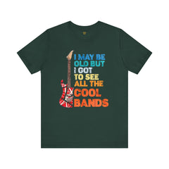 Vintage Rock Band Tee - 'I May Be Old, But I Got to See All the Cool Bands'