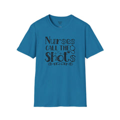 Nurses Call The Shots - Unisex Softstyle T-Shirt | Nurse Awareness,Medical Wear,Gift For Him,Scrubs Lover,Hospital Staff,Gift For Her,RN
