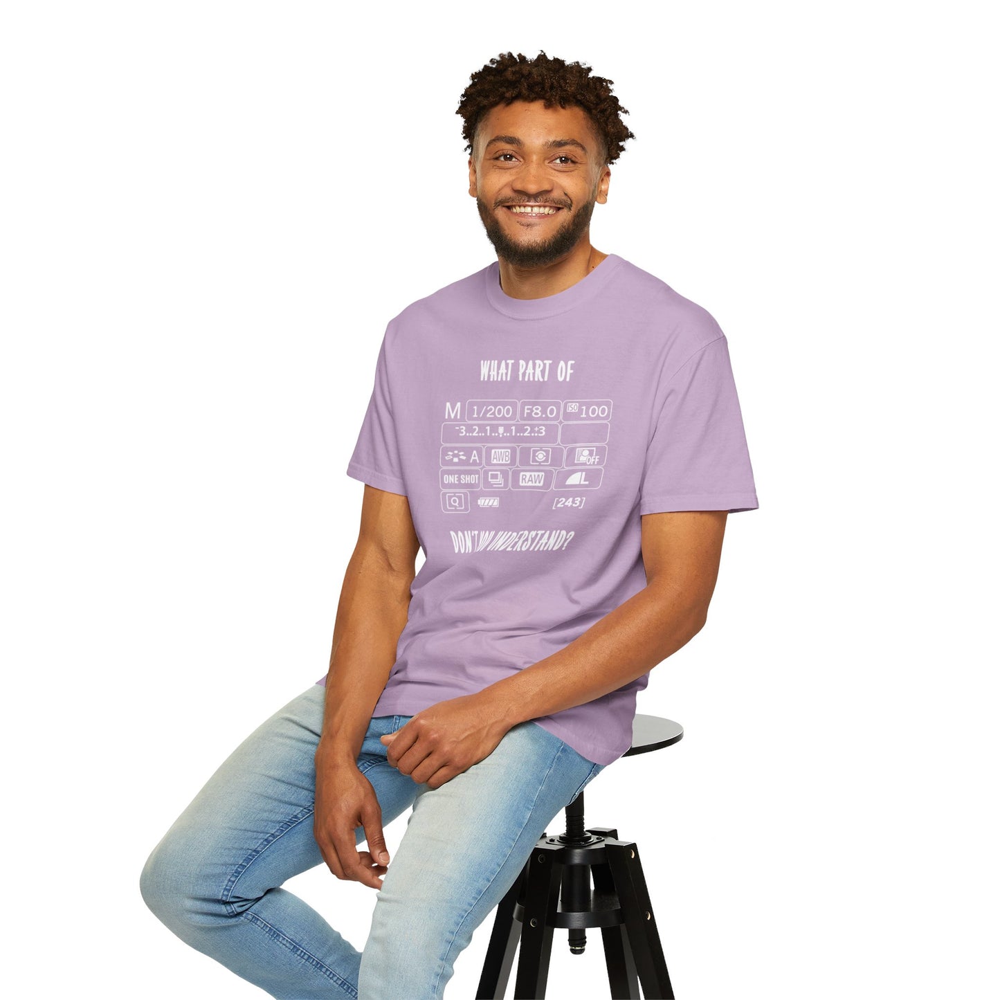 What Part of A Digital Camera Display Don't You Understand, Comfort Colors Unisex Garment-Dyed T-shirt