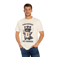 Even Baddies Get Saddies, Raccoon Comfort Colors Shirt