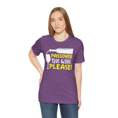 Funny Passover The Wine T Shirt - Unisex Tee