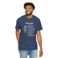 Malcolm X Quote Unisex Garment-Dyed T-Shirt - #Truth Freedom Message