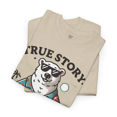 True Story I Was Attacked By A Polar Bear - Unisex Garment-Dyed T-shirt