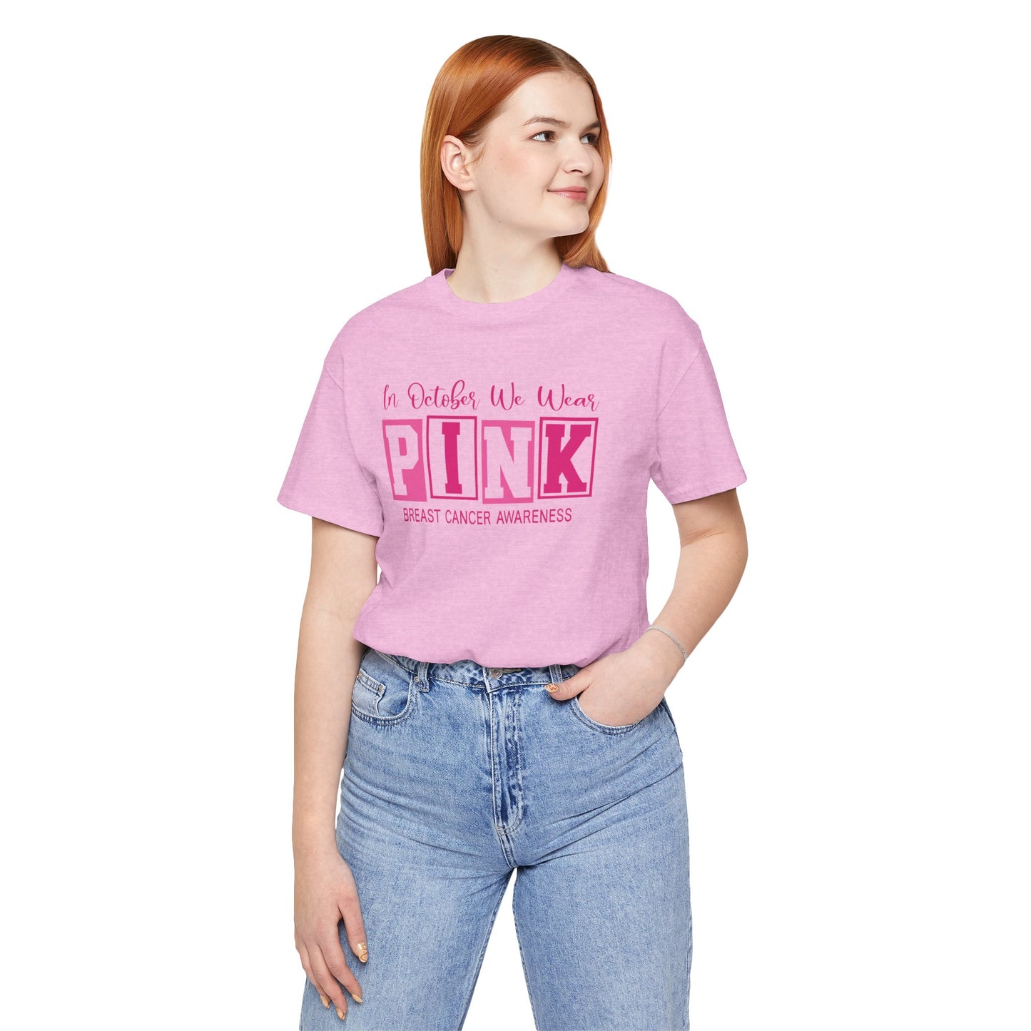 In October We Wear PINK, Breast Cancer Awareness - Graphic Unisex Jersey Short Sleeve Tee