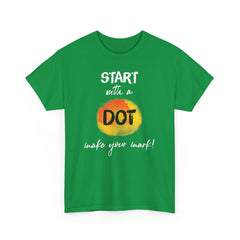 Start with a dot make your mark! Unisex Heavy Cotton Tee / International Dot Day / Happy Dot Day / Teachers / Children / Elementary School