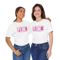 In October We Wear PINK, Breast Cancer Awareness - Graphic Unisex Jersey Short Sleeve Tee