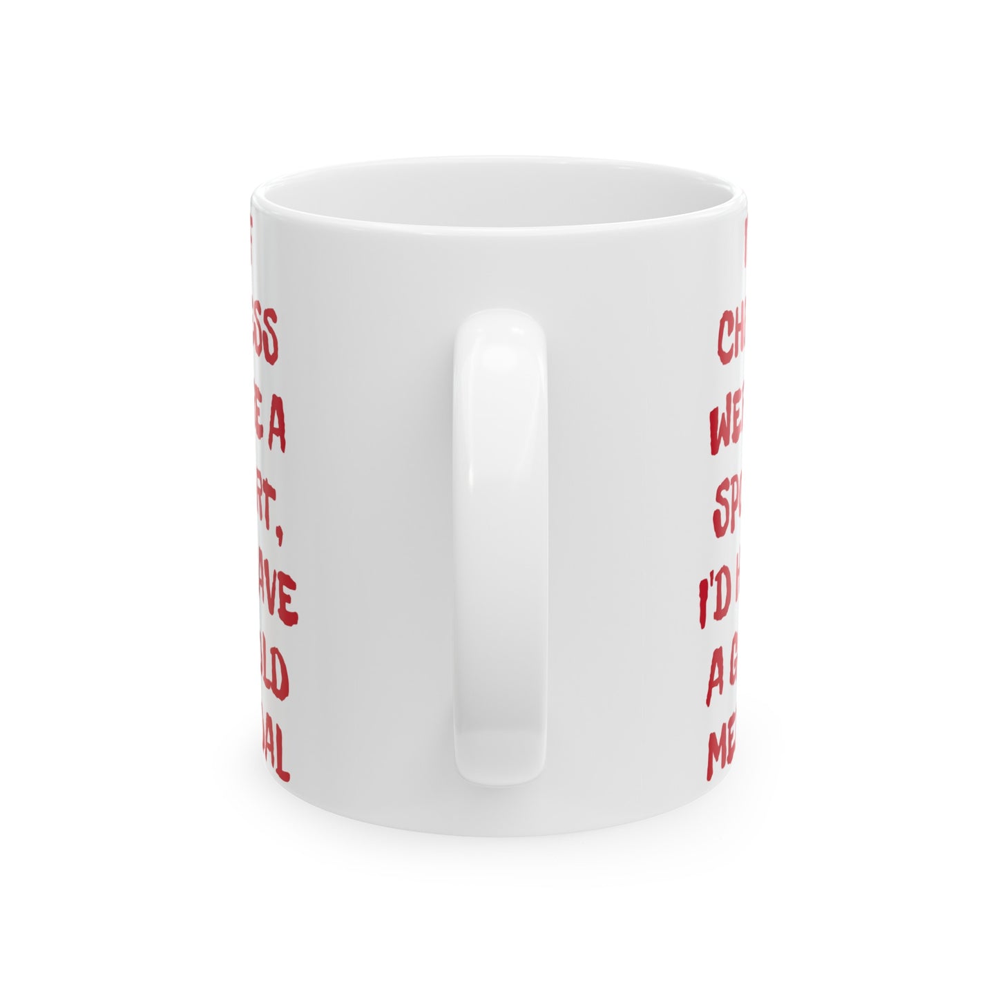 If Chess Were A Sport I'd Have A Gold Medal, Ceramic Mug, (11oz, 15oz)