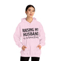 Raising My Husband Is Exhausting - Unisex Heavy Blend™ Hooded Sweatshirt