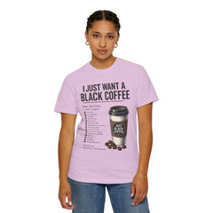 I Just Want a Black Coffee T-Shirt — Funny Barista List Graphic Tee for Coffee Lovers