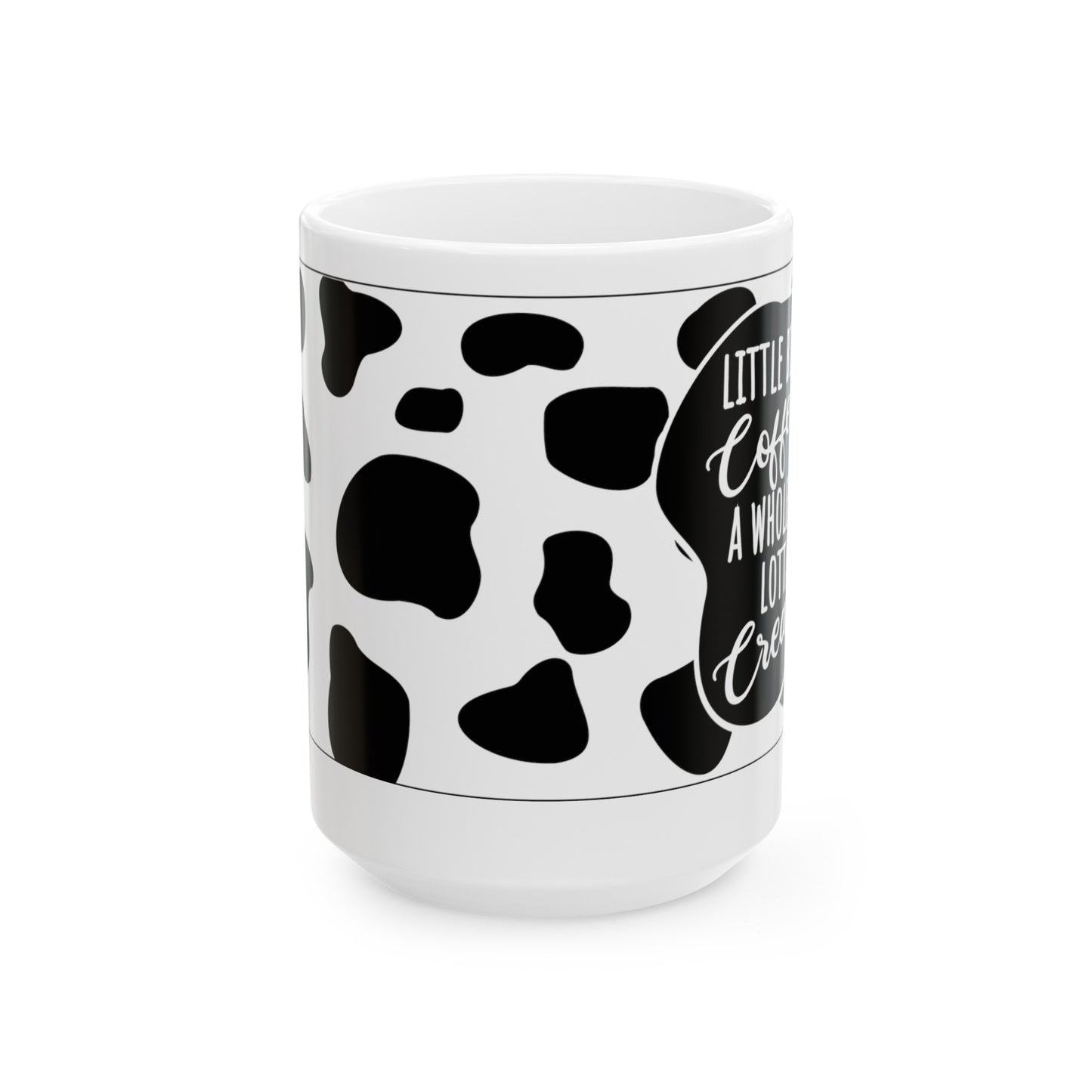 Funny Cow Quote Ceramic Mug, (11oz, 15oz)