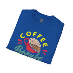 Coffee Breaks Are Necessary / Java Junkies / Caffeine / Cup Of Joe / Morning Brew / Decaf / Bean Break /
