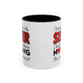 Funny You're My Sister Quote - Accent Coffee Mug (11, 15oz)