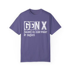 GEN X FUNNY graphic, Raised on Hose Water and Neglect, Retro Comfort Colors 1717, unisex garment-dyed t-shirt, gift for him, gift for her, Birthday gift tee, Vintage Style graphic tee, Fathers Day Shirt
