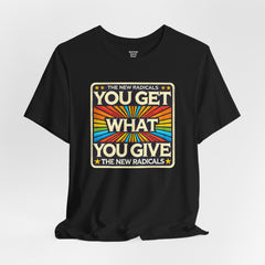 You Get What You Give, The New Radicals - Graphic Unisex Jersey Short Sleeve Tee